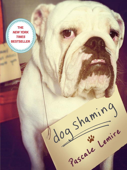 Title details for Dog Shaming by Pascale Lemire - Available